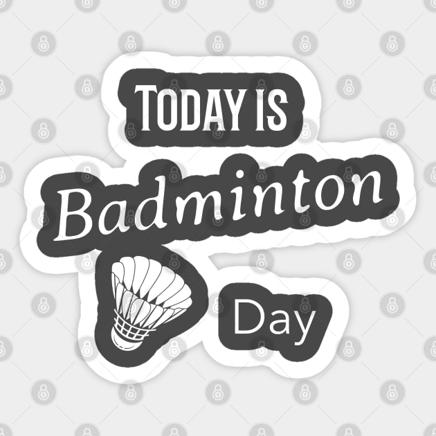 Today is badminton day Sticker by Fun Tee Forever